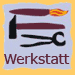 Werkstatt